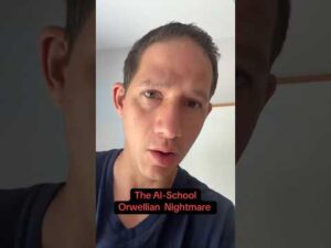 The AI- School Orwellian Nightmare