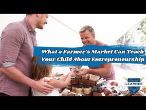 What a Farmers Market Can Teach Your Child About Entrepreneurship