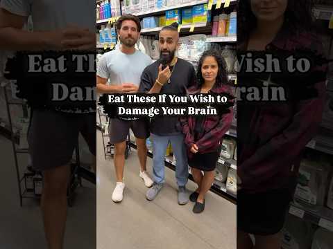 Eat These If You Wish to Have Brain Damage