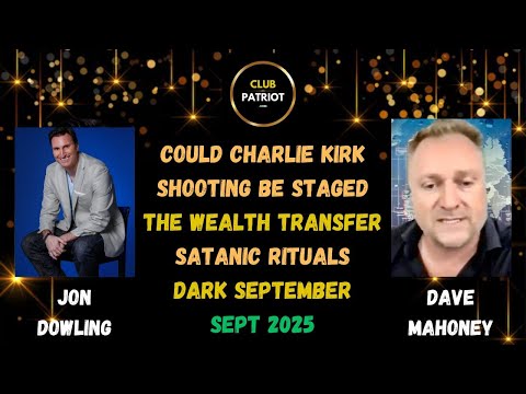 Jon Dowling & Dave Mahoney Discuss Dark September, Satanic Rituals & Wealth Transfer
