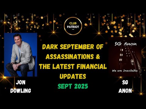 Jon Dowling & SG Anon Discuss Dark September Assassinations & The Great Wealth Transfer Updates