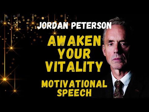 Jordan Peterson – Awaken Your Vitality (Motivational Speech)
