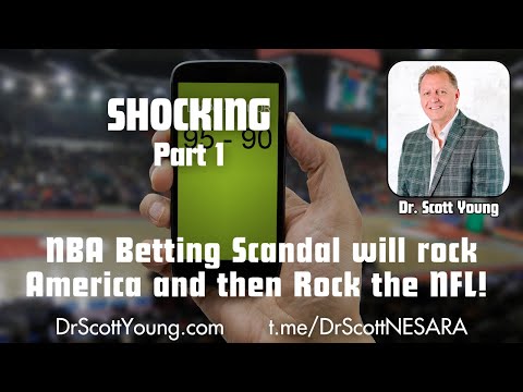 SHOCKING:  NBA Betting Scandal will rock America and then Rock the NFL Part One