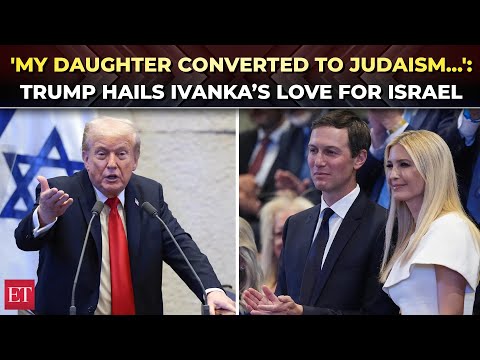 ‘Ivanka converted…’: Trump praises daughter’s  Jewish faith, says she ‘loves Israel’