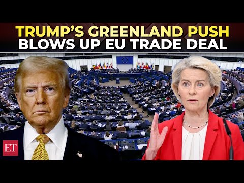 Trump loses ‘Mother of all deals’; EU Parliament freezes US trade deal over Greenland tariff threats