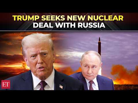 President Trump seeks new Nuclear Deal with Russia, rejects extending New START