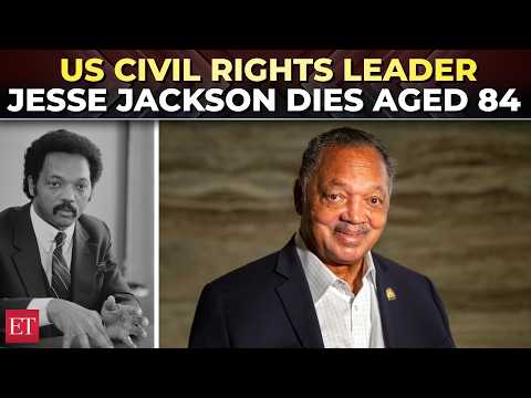 Jesse Jackson, civil rights leader who ran for President twice, dies at 84