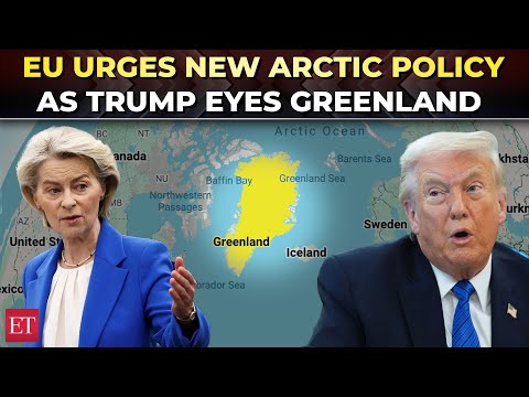 ‘It is time for…’: Europe calls for new Arctic policy as Trump’s Greenland takeover threat grows