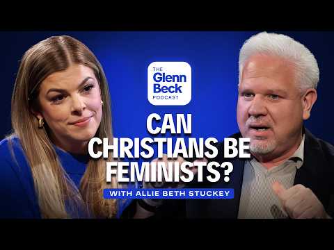 The Controversial Truth About Women Preachers | Allie Beth Stuckey | The Glenn Beck Podcast | Ep 281