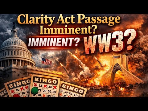 Clarity Act Passage is Imminent? WW3? Bingo cards ready?