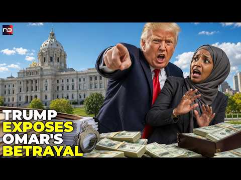 Trump: Ilhan Omar PANIC After Minnesota Fraud BOMBSHELL What Did He Just Reveal?