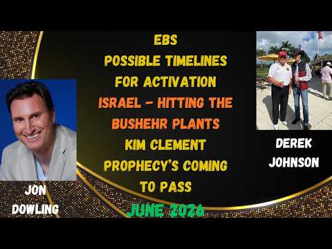 EBS Activation Timeline Revealed? Israel, Bushehr & Kim Clement’s Prophecy To Pass