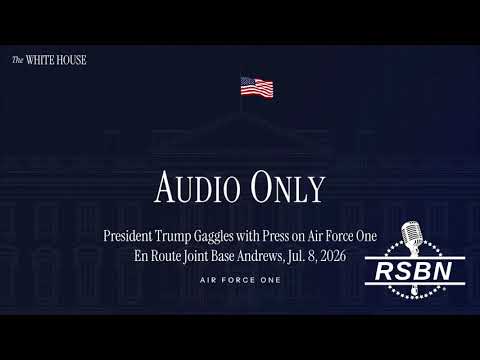FULL EVENT: President Trump Speaks with Press En Route to Washington, D.C. – 07/08/26