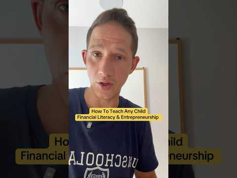 How Any Parent Can Teach Their Kids about Financial Literacy & Entrepreneurship
