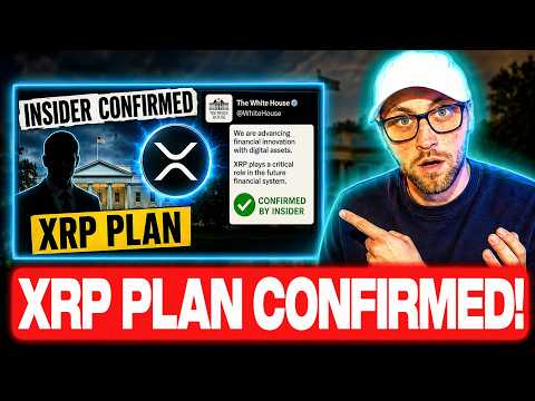 WHITE HOUSE INSIDER JUST CONFIRMED THE XRP PLAN! (YOU NEED TO SEE THIS!)