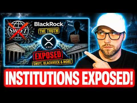 XRP ALERT: INSTITUTIONS EXPOSED THE TRUTH! (SWIFT, BLACKROCK & MORE!)