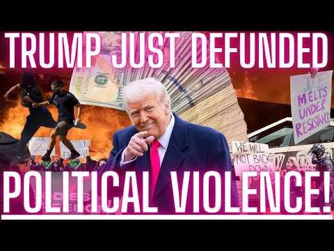 Trump JUST DEFUNDED POLITICAL VIOLENCE in the U.S.