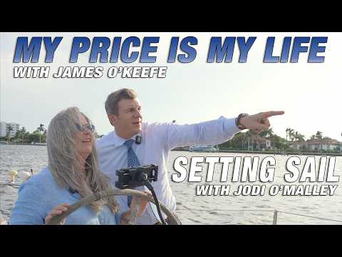 My Price is My Life | Setting Sail with Whistleblower Jodi O’Malley and James O’Keefe Episode #4