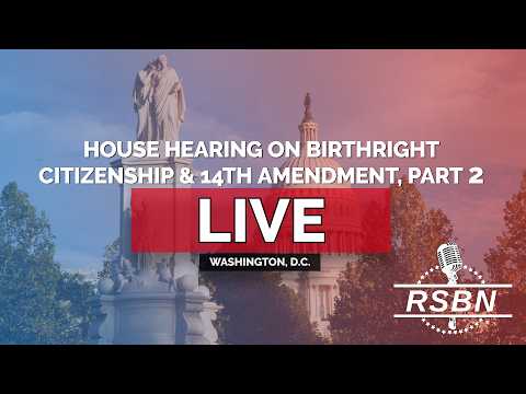 LIVE REPLAY: House Judiciary Hearing on Birthright Citizenship & 14th Amendment, Part Two – 09/02/26