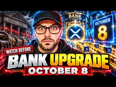 XRP MASSIVE BANK UPGRADE INCOMING! (WATCH BEFORE OCTOBER 8TH!)