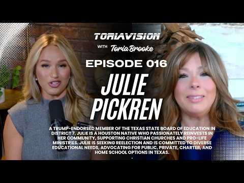 Toriavision with Toria Brooke EP: 016 Julie Pickren, Trump-Endorsed TX Board of Education Member